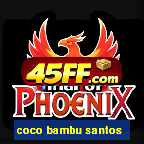 coco bambu santos
